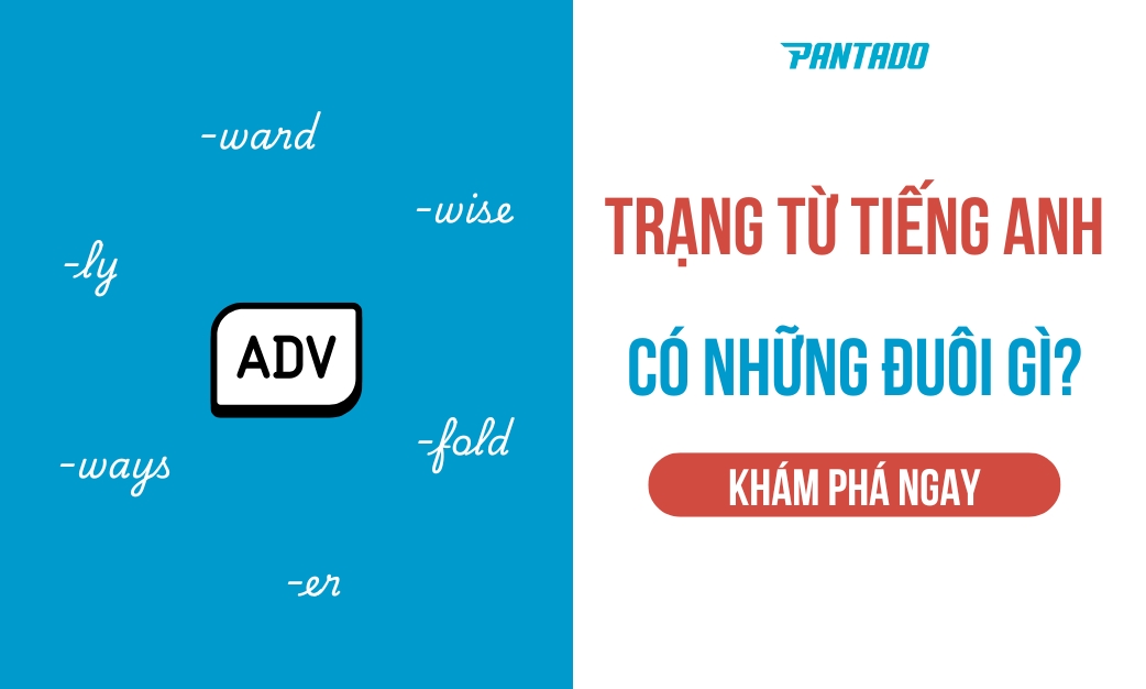 Các Đuôi Trạng Từ Trong Tiếng Anh Thường Gặp