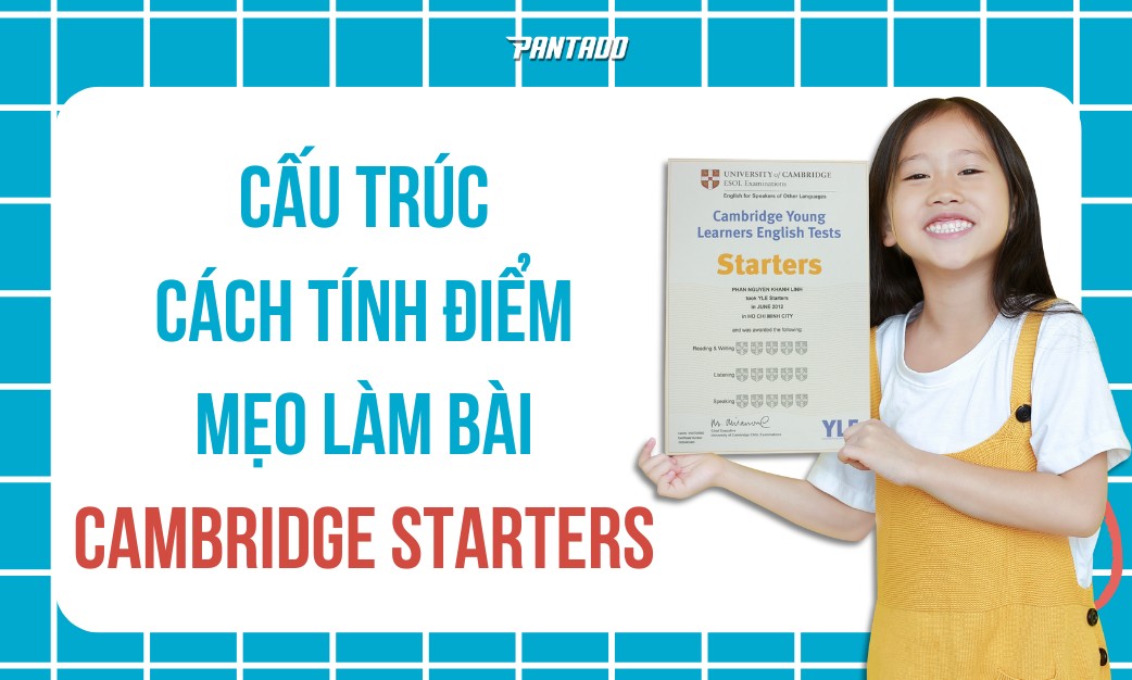 Cấu Trúc Đề Thi Starters – Cách Tính Điểm – Mẹo Làm Bài