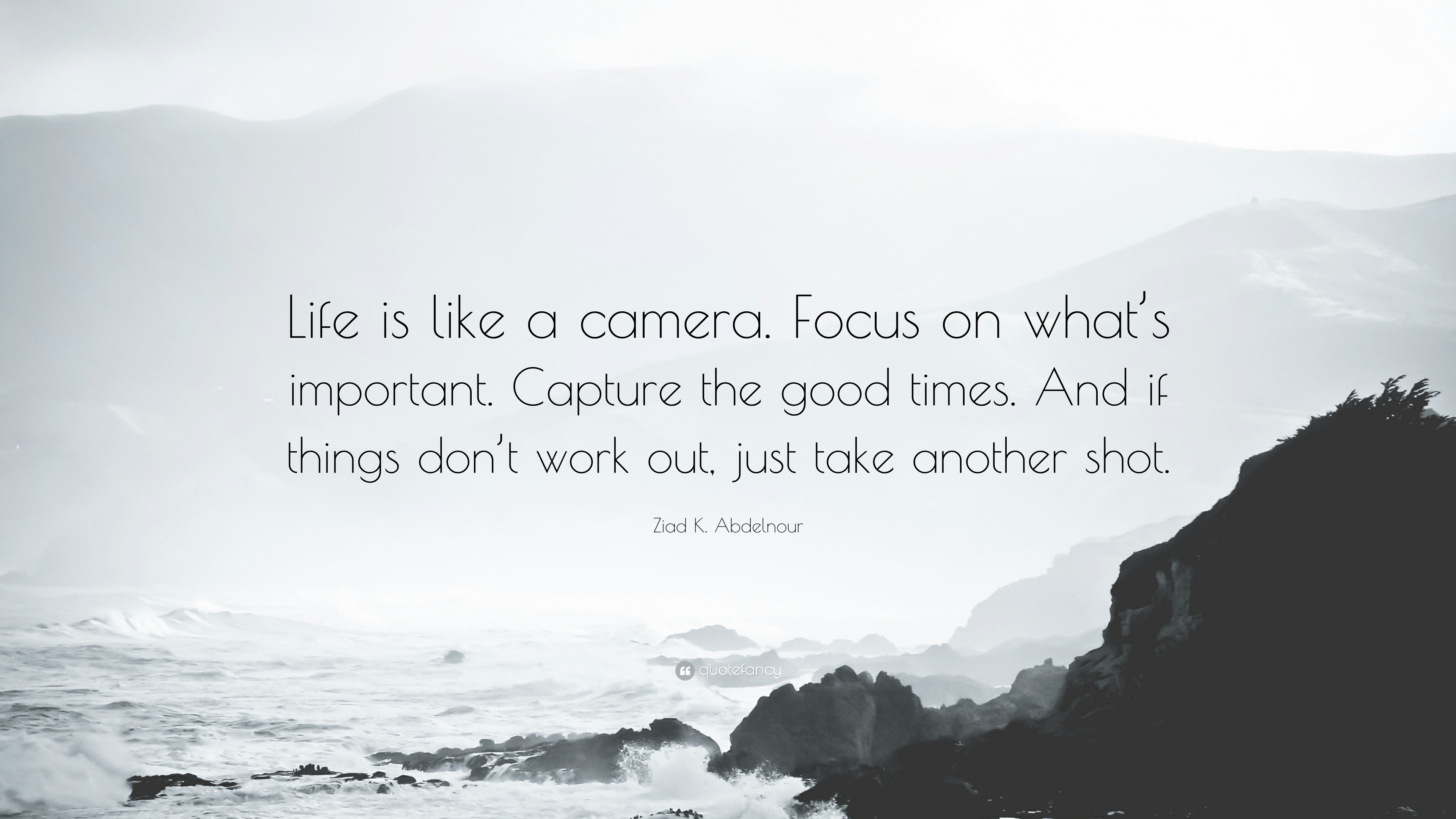 Life is like a camera