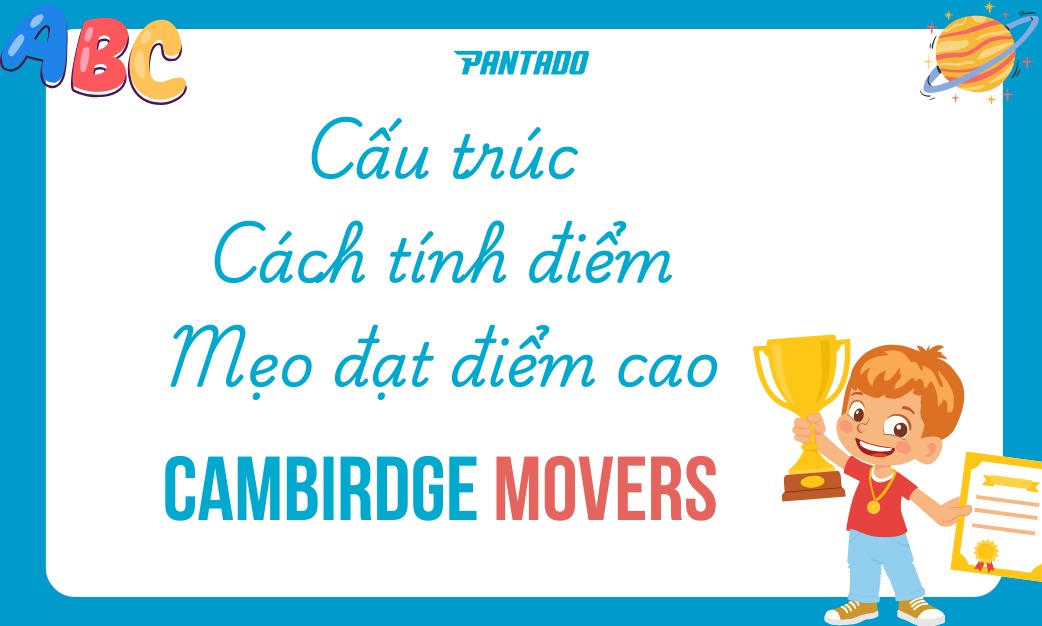 Cấu Trúc Bài Thi Movers, Cách Tính Điểm Và Mẹo Làm Bài Đạt Kết Quả Cao