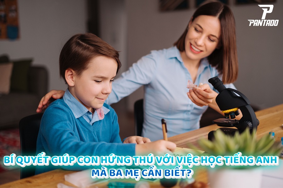 Bí quyết giúp con hứng thú học tiếng Anh 