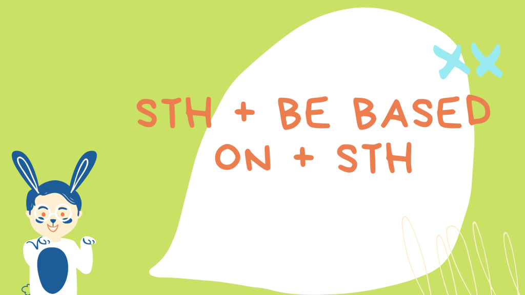 Cấu trúc Based on trong tiếng Anh