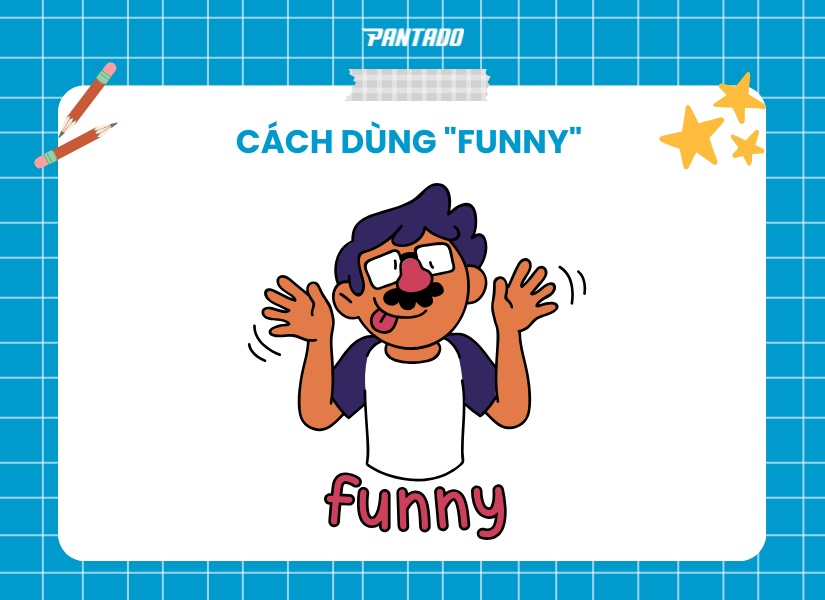 Cách dùng “funny” trong tiếng Anh là gì?