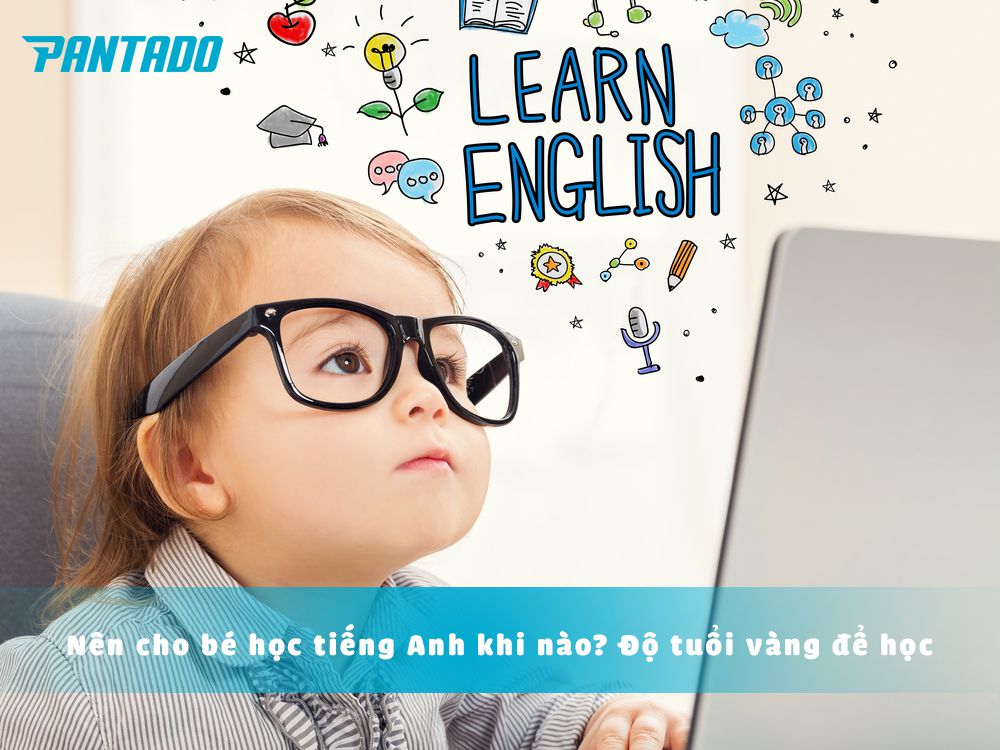nên cho bé học tiếng anh khi nào