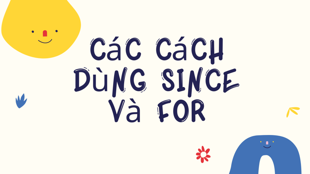 Phân biệt cách dùng since và for