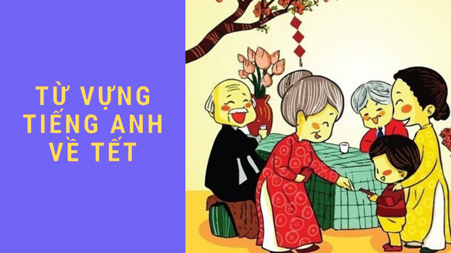 Từ vựng ngày tết trong tiếng Anh